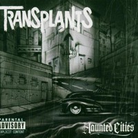 Transplants, Haunted Cities