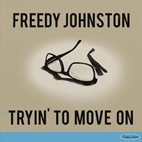 Freedy Johnston, Tryin' to Move On