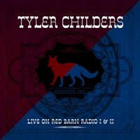 Tyler Childers, Live on Red Barn Radio I & II