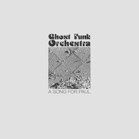 Ghost Funk Orchestra, A Song For Paul
