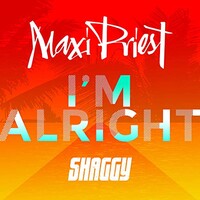 Maxi Priest, I'm Alright (feat. Shaggy)