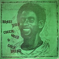 Lee "Scratch" Perry, Roast Fish, Collie Weed & Corn Bread