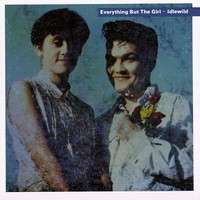 Everything but the Girl, Idlewild