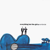 Everything but the Girl, Worldwide