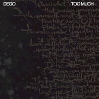 Dego, Too Much