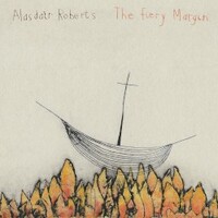 Alasdair Roberts, The Fiery Margin