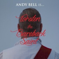 Andy Bell, Torsten The Bareback Saint