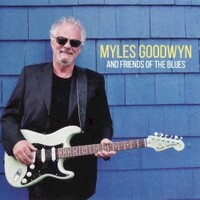 Myles Goodwyn, And Friends of the Blues