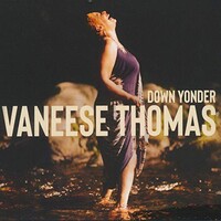 Vaneese Thomas, Down Yonder