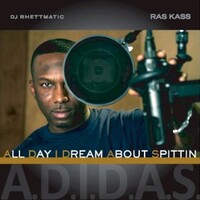 Ras Kass, A.D.I.D.A.S (All Day I Dream About Spittin)