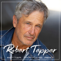 Robert Tepper, Better Than The Rest