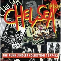 Chelsea, The Punk Singles Collection 1977-82