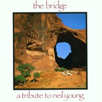 Various Artists, The Bridge: A Tribute to Neil Young
