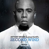 Anthony Brown & group therAPy, 2econd Wind: Ready