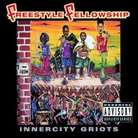 Freestyle Fellowship, Innercity Griots
