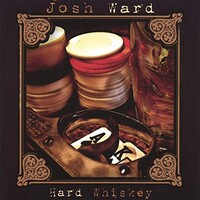 Josh Ward, Hard Whiskey