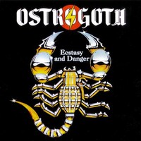 Ostrogoth, Ecstasy and Danger