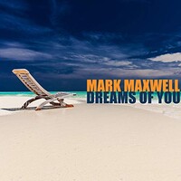 Mark Maxwell, Dreams of You