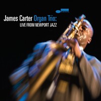 James Carter, James Carter Organ Trio: Live From Newport Jazz