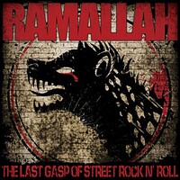 Ramallah, The Last Gasp of Street Rock n' Roll