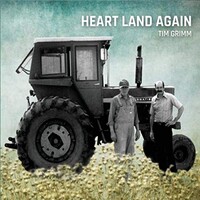 Tim Grimm, Heart Land Again