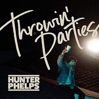 Hunter Phelps, Throwin' Parties