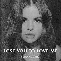 Selena Gomez, Lose You To Love Me