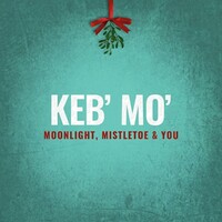 Keb' Mo', Moonlight, Mistletoe & You