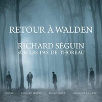 Richard Seguin, Retour a Walden