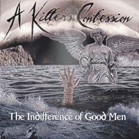 A Killer's Confession, The Indifference Of Good Men
