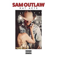 Sam Outlaw, Hat Acts