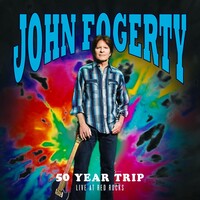 John Fogerty, 50 Year Trip: Live at Red Rocks
