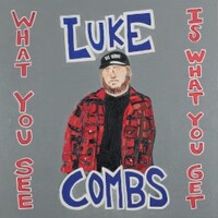 Luke Combs, What You See Is What You Get