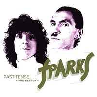 Sparks, Past Tense: The Best Of Sparks