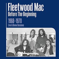 Fleetwood Mac, Before the Beginning - 1968-1970 Rare Live & Demo Sessions