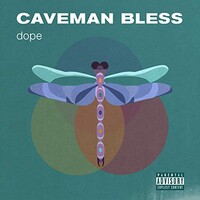 Caveman Bless, Dope
