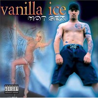 Vanilla Ice, Hot Sex
