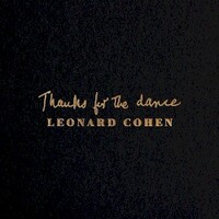 Leonard Cohen, Thanks for the Dance