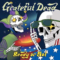 Grateful Dead, Ready or Not