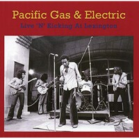 Pacific Gas & Electric, Live 'N' Kicking At Lexington