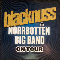 Blacknuss, Blacknuss & Norrbotten Big Band On Tour