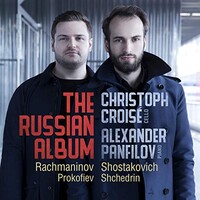 Christoph Croise & Alexander Panfilov, The Russian Album: Rachmaninov; Shostakovich; Prokofiev; Shchedrin