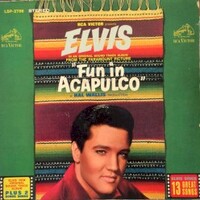 Elvis Presley, Fun In Acapulco
