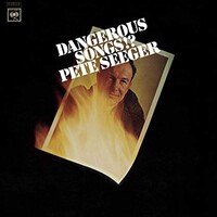 Pete Seeger, Dangerous Songs!?