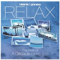 Blank & Jones, Relax: The Best Of: A Decade | 2003-2013