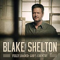 Blake Shelton, Fully Loaded: God's Country