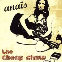 Anais, The Cheap Show
