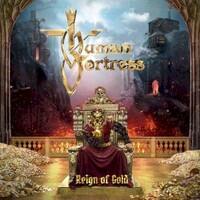 Human Fortress, Reign of Gold