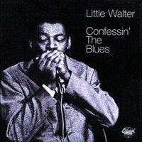 Little Walter, Confessin' The Blues