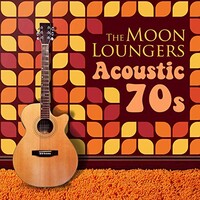 The Moon Loungers, Acoustic Covers: 70s